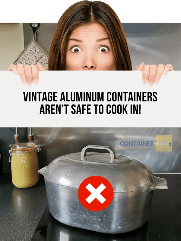 Vintage aluminum utensils are dangerous when severely worn out. 
