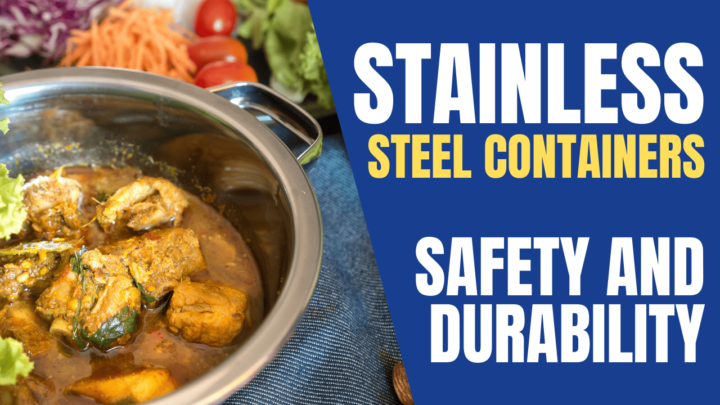 Stainless Steel Containers: safety and durability