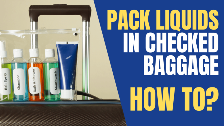 How Much Liquid Can You Take On A Plane In Checked Baggage 