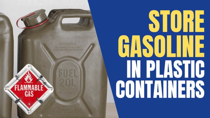 Is it Safe to Store Gasoline in Plastic Containers? (Explained)
