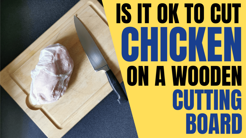 is-it-ok-to-cut-chicken-on-a-wooden-cutting-board-answered