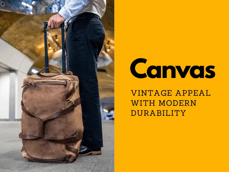 Canvas luggage: vintage appeal with modern durability. 