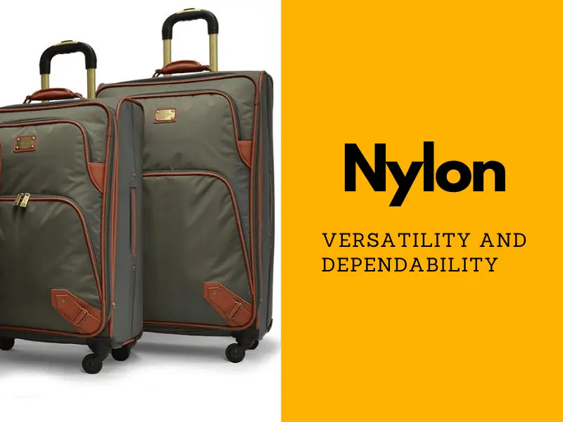 Nylon: versatility and dependability. Material luggage